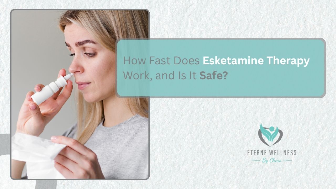 How Fast Does Esketamine Therapy Work, and Is It Safe?