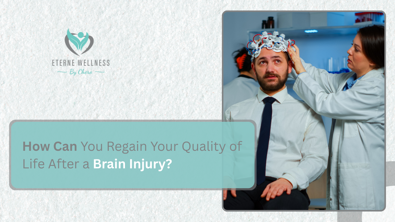 How Can You Regain Your Quality of Life After a Brain Injury?