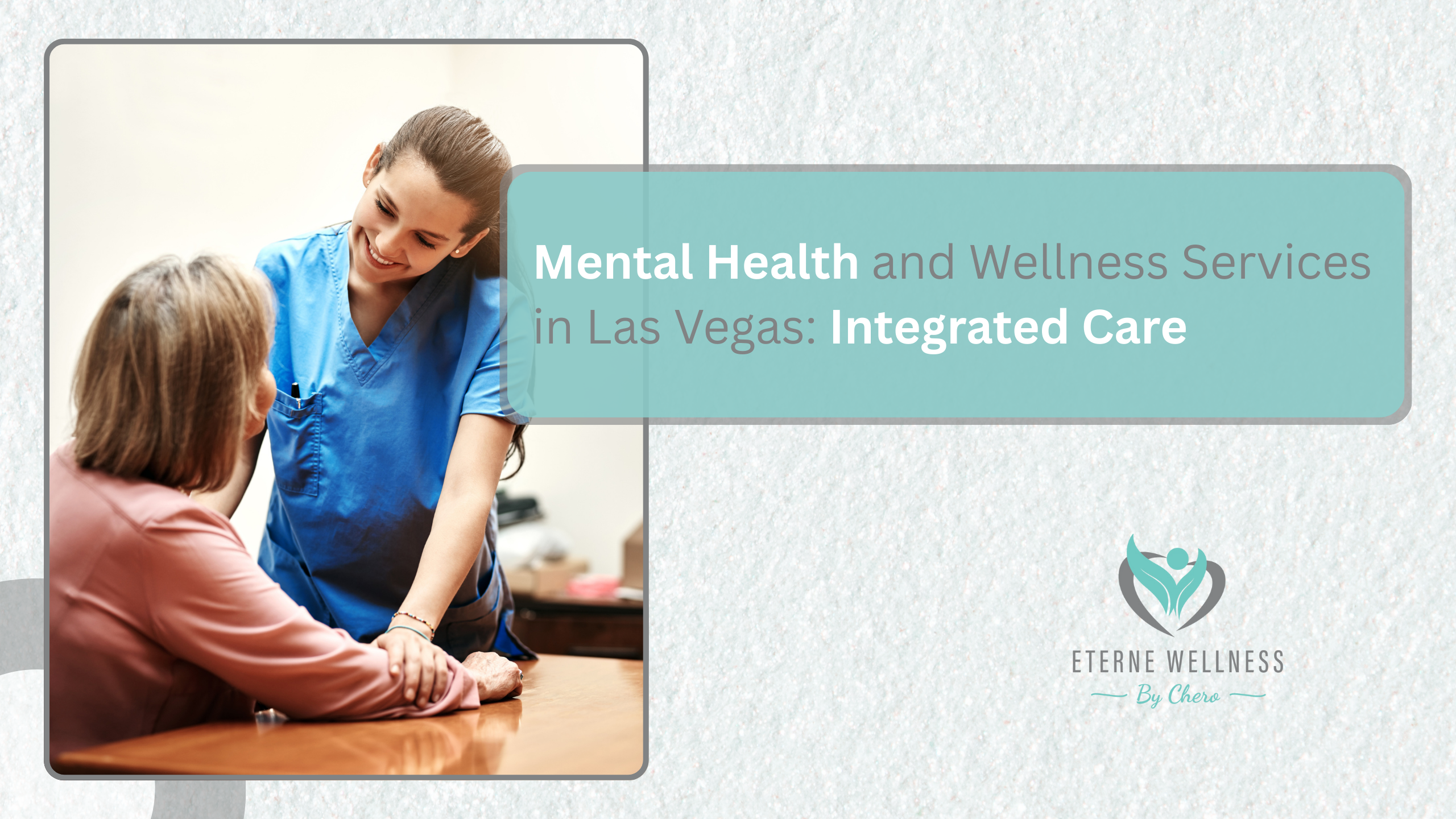 Mental Health and Wellness Services in Las Vegas: Integrated Care