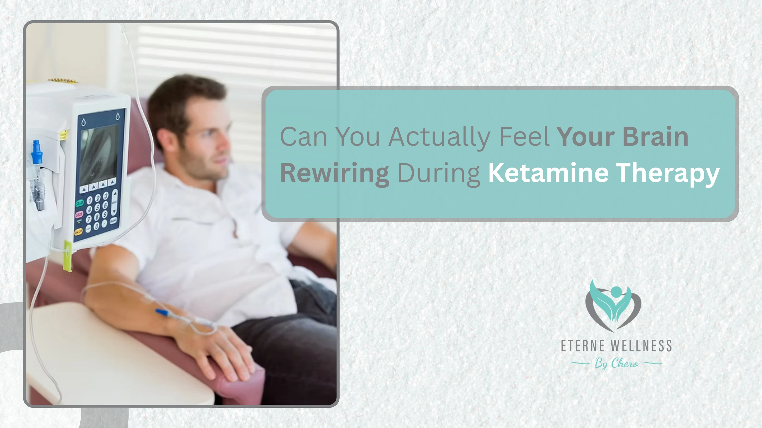 Can You Actually Feel Brain Changes While Doing Ketamine Therapy?