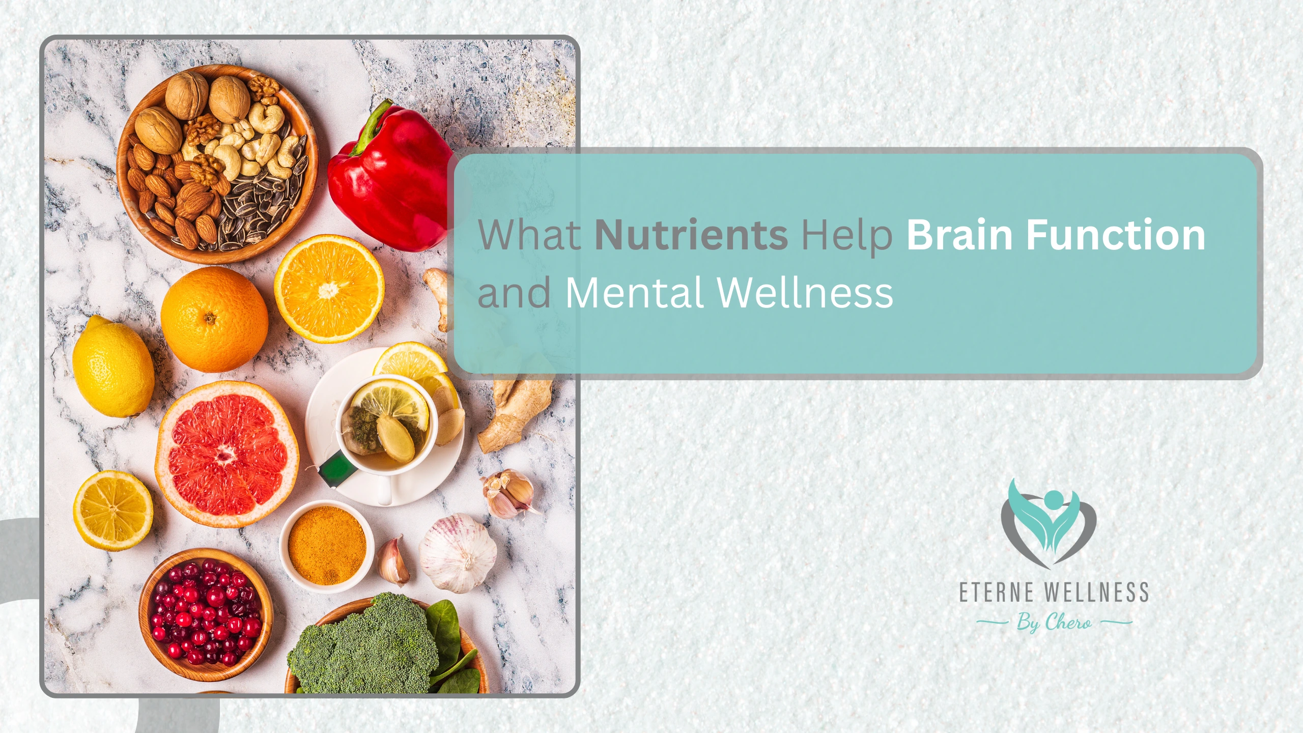 What Nutrients Help Brain Function and Mental Wellness 1